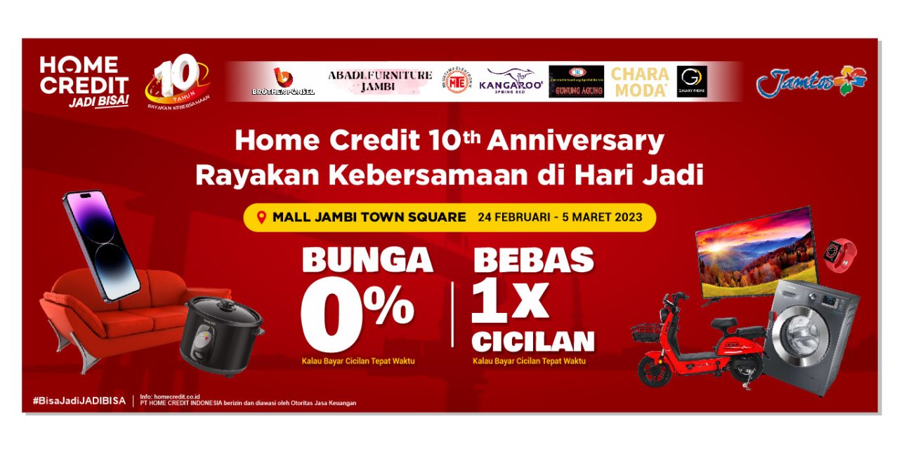 Ada Bunga 0% Dan Bebas 1xcicilan Dihari Jadi HOME CREDIT Yang Ke 10.