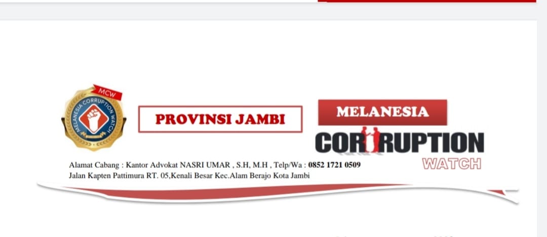 Semangkin Dikenal Kiprah nya,Lembaga Bantuan Hukum Melanesia Coruption Watch(MCW)Di Indonesia Khusus nya Di Provinsi Jambi.
