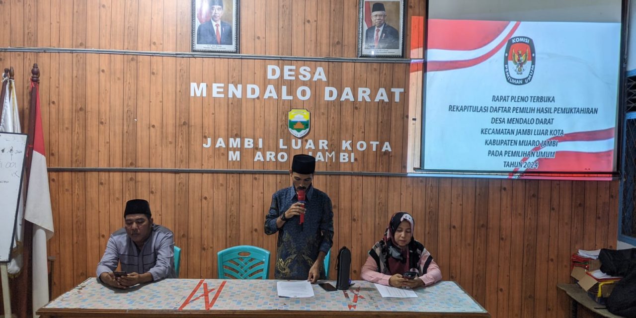 Rapat Pleno Terbuka Rekapitulasi Daftar Pemilih Hasil Pemutakhiran Desa Mendalo Darat pada Pemilihan Umum Tahun 2024.