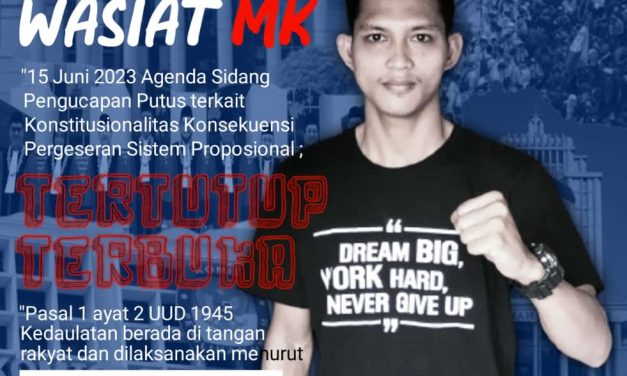 Menunggu Wasiat MK “Tertutup or Terbuka”