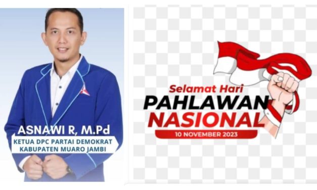 Ketua DPC Partai Demokrat Kabupaten Muaro Jambi Asnawi Rifai.M.pd mengucapkan selamat Hari Pahlawan 10 November 2023