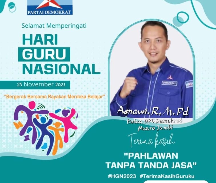 Ketua DPC Partai Demokrat Kabupaten Muaro Jambi Mengucapkan selamat hari guru Nasional Tahun 2023