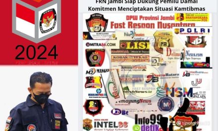 PW Fast Respon Provinsi Jambi” Sampai Saat Ini Apresiasi Kepada TNI-Polri Pengawalan Dan Pengamanan Tahapan Pemilu 2024″