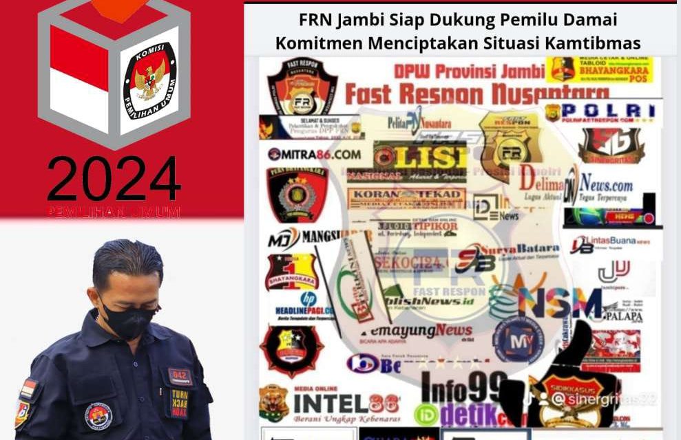 PW Fast Respon Provinsi Jambi” Sampai Saat Ini Apresiasi Kepada TNI-Polri Pengawalan Dan Pengamanan Tahapan Pemilu 2024″