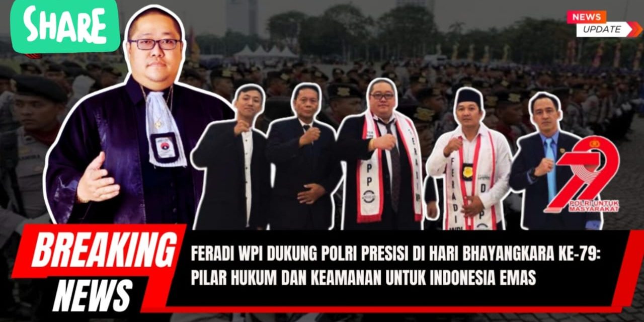 FERADI WPI Dukung Polri Presisi di Hari Bhayangkara ke-79: Pilar Hukum dan Keamanan untuk Indonesia Emas