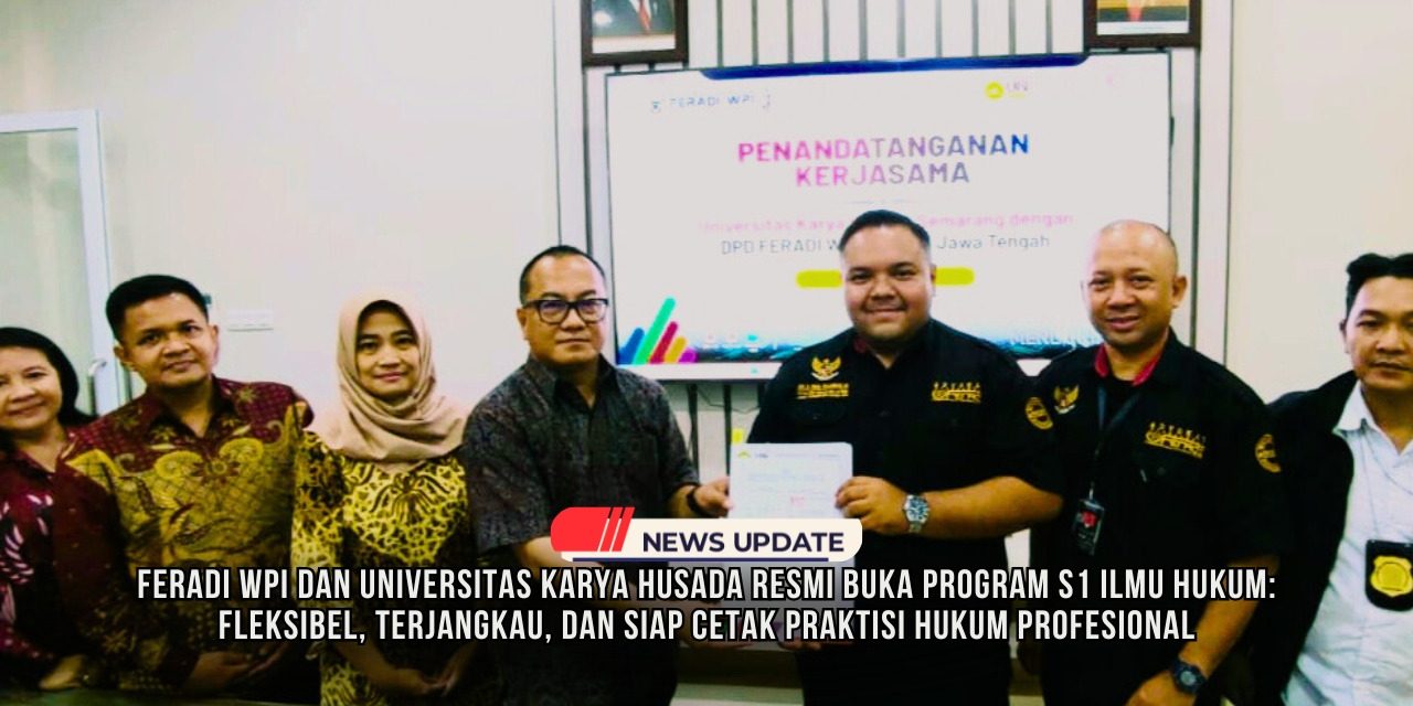Hukum untuk Semua: FERADI WPI dan UNKAHA Buka Akses Pendidikan Hukum yang Fleksibel dan Terjangkau