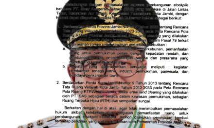 Izin PT. SAS Jadi Misteri: Publik Pertanyakan Hilangnya Tindak Lanjut Surat PJ. Walikota Jambi