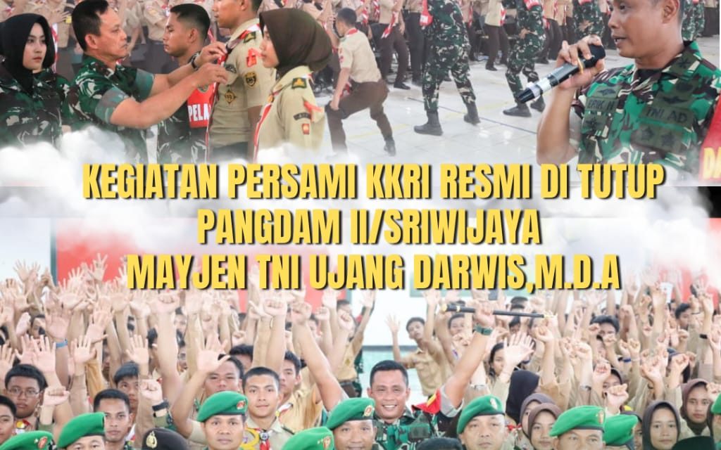 Pangdam II/Sriwijaya Tutup Kegiatan PERSAMI dan Bela Negara KKRI SMK se-Kota Palembang