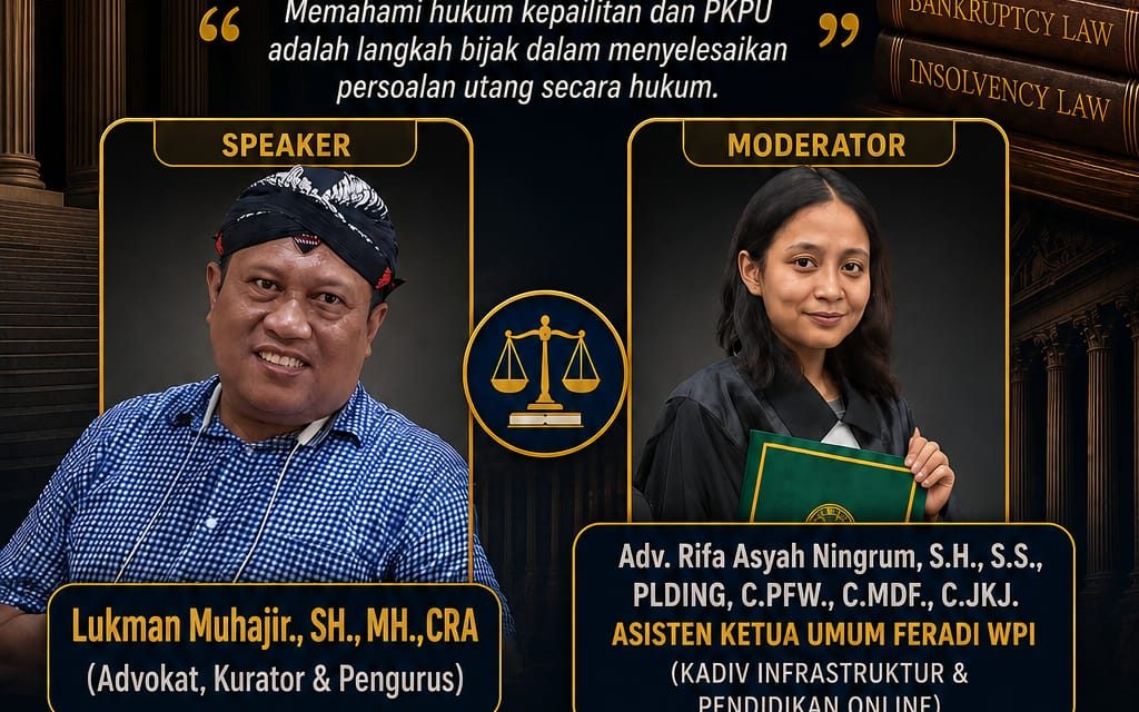 Advokat Dan Kurator Lukman Muhajir Akan Mengajar PKPU Dan Kepailitan Di FERADI WPI