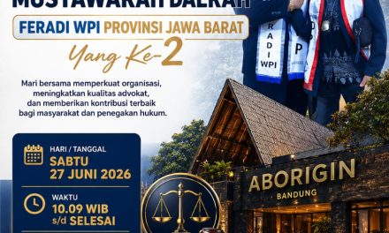 MUSDA Ke II FERADI WPI Jawa Barat Siap Digelar, Perkuat Solidaritas Dan Bantuan Hukum Untuk Masyarakat