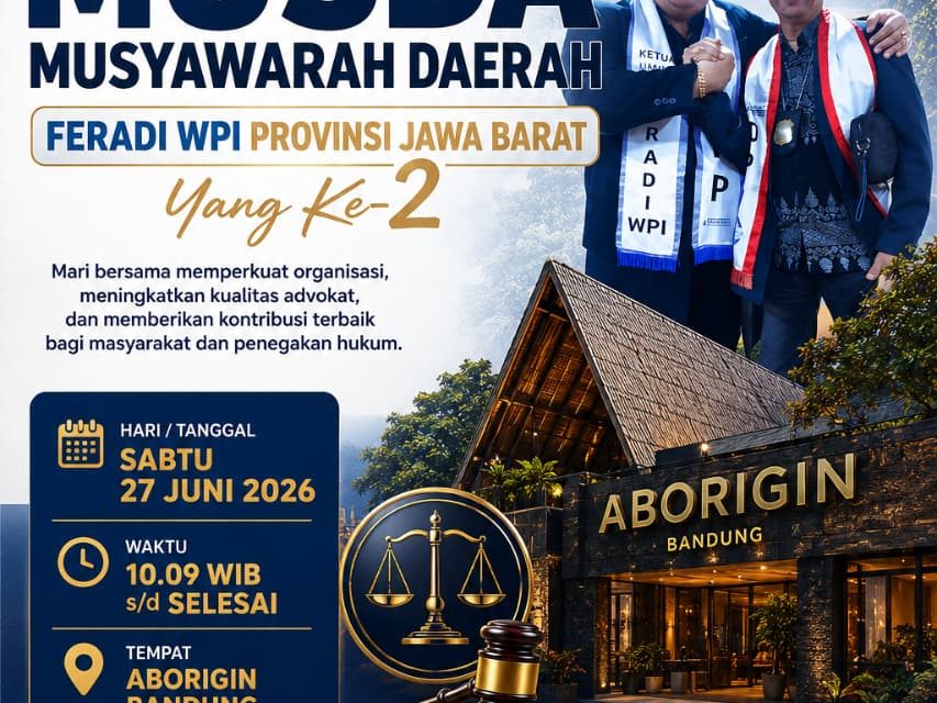MUSDA Ke II FERADI WPI Jawa Barat Siap Digelar, Perkuat Solidaritas Dan Bantuan Hukum Untuk Masyarakat