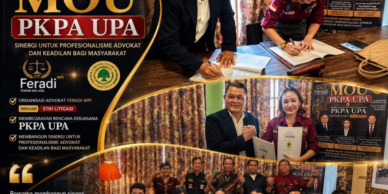FERADI WPI Dan STIH Litigasi Jalin Kerja Sama PKPA Dan UPA, Dorong Lahirnya Advokat Berintegritas