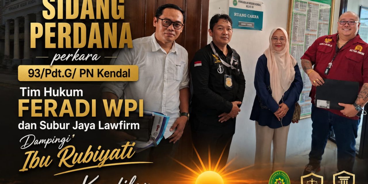 Tim Hukum DPP FERADI WPI Kawal Sidang Perkara 93/Pdt.G/2026/PN Kdl, Agenda Dilanjutkan 3 September 2026