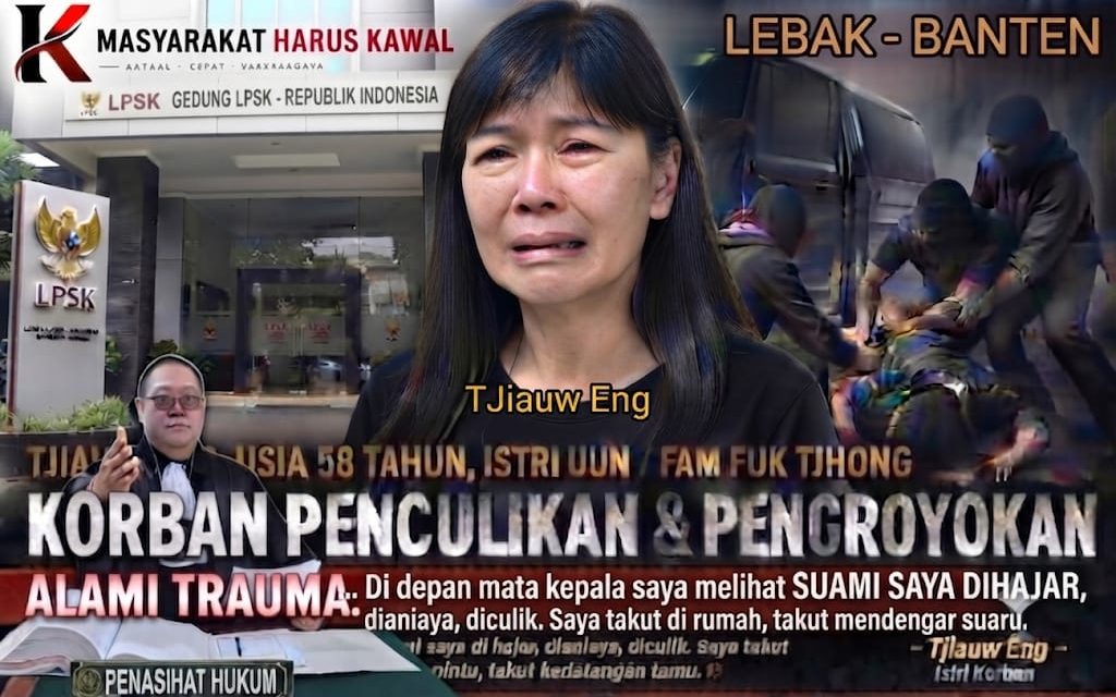 Istri Fam Fuk Tjhong Alami Trauma Berat, Ajukan Permohonan Perlindungan Ke LPSK