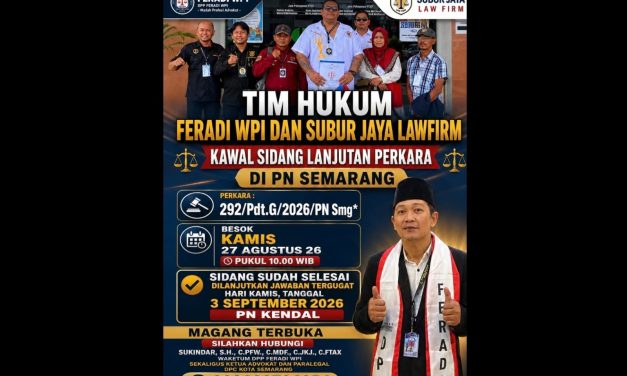 FERADI WPI–SUBUR JAYA LAWFIRM Kawal Sidang 292/Pdt.G/2026/PN Smg, Agenda Berikutnya 3 September