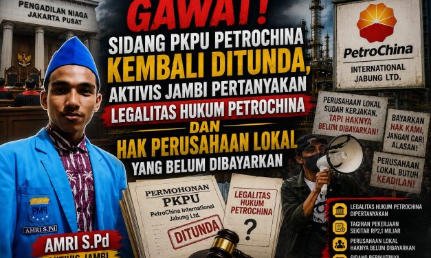 Sidang PKPU PetroChina Kembali Ditunda, Aktivis Jambi Soroti Legalitas dan Hak Perusahaan Lokal