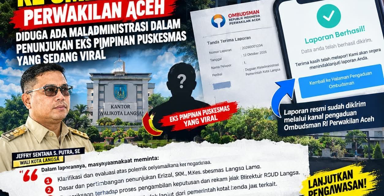 Wali Kota Langsa Dilaporkan ke Ombudsman Aceh, Pelapor Minta Dugaan Maladministrasi Diperiksa