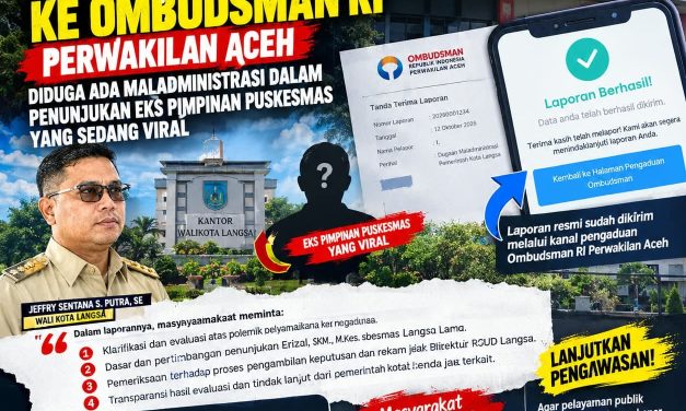 Wali Kota Langsa Dilaporkan ke Ombudsman Aceh, Pelapor Minta Dugaan Maladministrasi Diperiksa